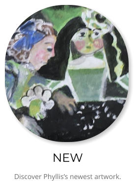 NEW Discover Phyllis’s newest artwork.